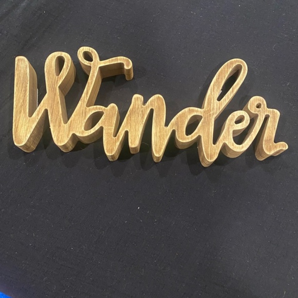 WANDER sign, 3-D and made from wood! Hang on the wall/can free stand as well!😎